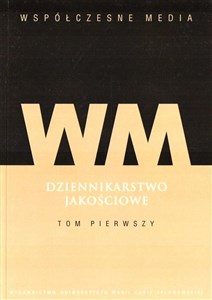 Picture of Współczesne media Dziennikarstwo jakościowe Tom 1