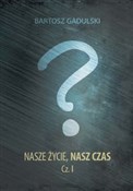 Nasze życi... - Bartosz Gadulski -  books in polish 