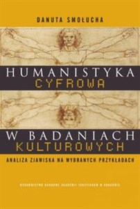 Obrazek Humanistyka cyfrowa w badaniach kulturowych Analiza zjawiska na wybranych przykładach