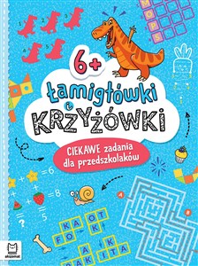 Picture of Łamigłówki i krzyżówki. Ciekawe zadania dla przedszkolaków 6+