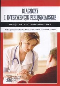 Obrazek Diagnozy i interwencje pielęgniarskie Podręcznik dla studentów medycyny