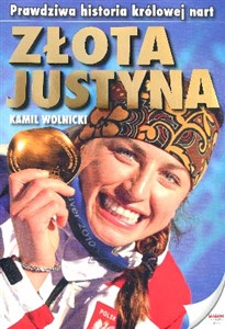 Obrazek Złota Justyna. Prawdziwa historia królowej nart