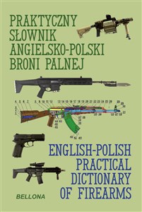 Obrazek Praktyczny słownik angielsko-polski broni palnej