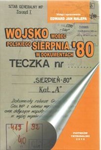 Obrazek Wojsko wobec polskiego Sierpnia '80 w dokumentach
