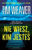 Nie wiesz ... - Tim Weaver -  books in polish 