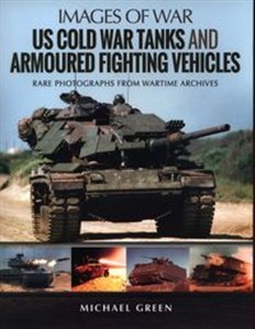 Picture of US Cold War Tanks and Armoured Fighting Vehicles Rare Photographs from Wartime Archives
