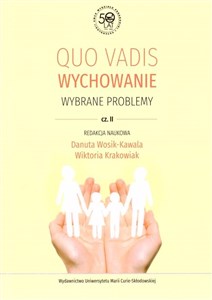 Picture of Quo vadis Wychowanie Wybrane problemy Część II