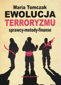 Obrazek Ewolucja terroryzmu sprawcy - metody - finanse