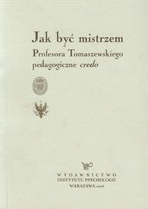 Picture of Jak być mistrzem Profesora Tomaszewskiego pedagogiczne credo