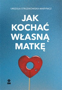 Picture of Jak kochać własną matkę