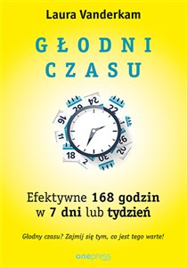 Picture of Głodni czasu Efektywne 168 godzin w 7 dni lub tydzień