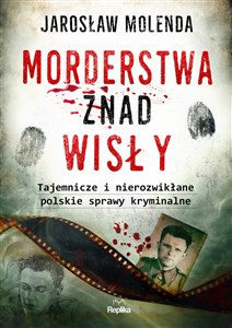 Picture of Morderstwa znad Wisły Tajemnicze i nierozwikłane polskie sprawy kryminalne