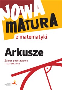 Picture of Nowa matura z matematyki Arkusze Zakres podstawowy i rozszerzony Liceum Technikum