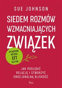 Obrazek Siedem rozmów wzmacniających związek. Jak pogłębić relację i stworzyć emocjonalną bliskość.