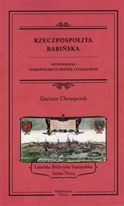 Obrazek Rzeczpospolita babińska. Monografia Staropolskich Źródeł Literackich