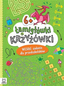 Obrazek Łamigłówki i krzyżówki. Wesołe zadania dla przedszkolaków 6+