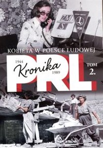 Obrazek Kobieta w Polsce Ludowej Tom 2 Kronika 1944-1989