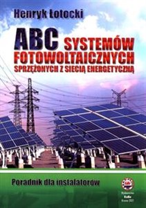 Picture of ABC Systemów fotowoltaicznych sprzężonych z siecią energetyczną Poradnik dla instalatorów