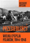 Przesiedle... - Grzegorz Hryciuk -  books in polish 