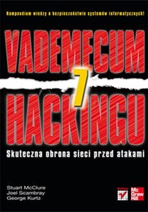 Picture of Vademecum hackingu 7 Skuteczna obrona sieci przed atakami