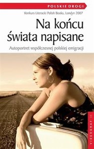 Obrazek Na końcu świata napisane Autoportret współczesnej polskiej emigracji