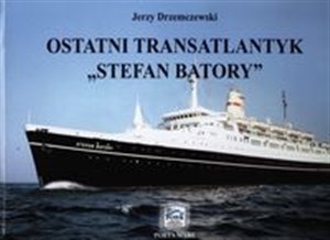Picture of Ostatni transatlantyk "Stefan Batory"