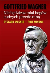 Picture of Nie będziesz miał bogów cudzych przede mną Ryszard Wagner - pole minowe