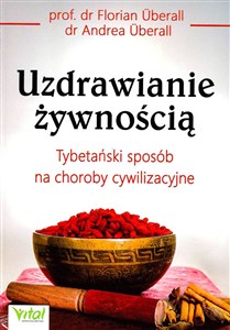 Obrazek Uzdrawianie żywnością Tybetański sposób na choroby cywilizacyjne