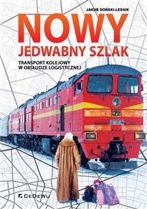 Picture of Nowy Jedwabny Szlak. Transport kolejowy w obsłudze logistycznej