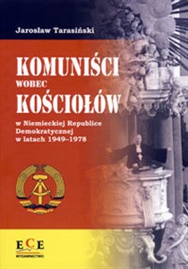 Picture of Komuniści wobec Kościołów w Niemieckiej Republice Demokratycznej w latach 1949-1978