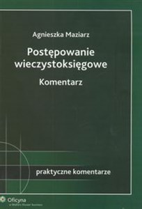 Obrazek Postępowanie wieczystoksięgowe Komentarz Stan prawny: 30.04.2008 r.