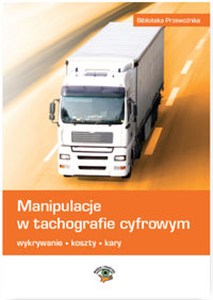 Obrazek Manipulacje w tachografie cyfrowym Wykrywanie, koszty, kary