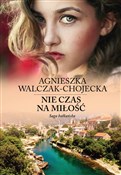 Nie czas n... - Agnieszka Walczak-Chojecka -  Polish Bookstore 