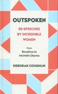 Obrazek Outspoken 50 Speeches by Incredible Women from Boudicca to Michelle Obama