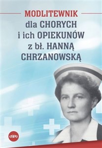 Picture of Modlitewnik dla chorych i ich opiekunów z bł. Hanną Chrzanowską