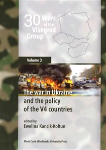 Obrazek 30 Years of the Visegrad Group. Volume 3 The war in Ukraine and the policy of the V4 countries