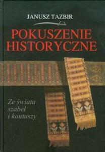 Picture of Pokuszenie historyczne Ze świata szabel i kontuszy