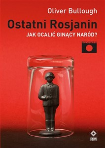 Obrazek Ostatni Rosjanin Jak ocalić ginący naród?