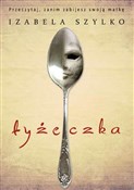 Zobacz : Łyżeczka - Izabela Szylko