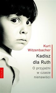 Picture of Kadisz dla Ruth O przyjaźni w czasie nienawiści