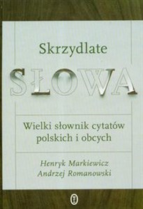 Obrazek Skrzydlate słowa Wielki słownik cytatów polskich i obcych