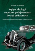 Wpływ ideo... - Jarosław Szczepański -  Książka z wysyłką do UK