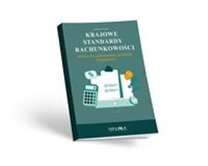 Obrazek Krajowe Standardy Rachunkowości. Praktyczne zastosowanie, przykłady, księgowania Wydanie 2
