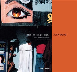 Obrazek The Suffering of Light: Thirty Years of Photographs by Alex Webb