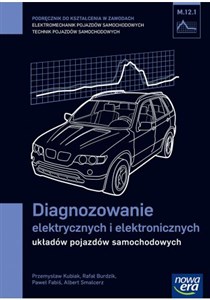 Obrazek Diagnozowanie elektrycznych i elektronicznych układów pojazdów samochodowych Podręcznik M.12.1 Szkoła ponadgimnazjalna