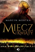 Książka : Miecz i kw... - Marcin Mortka
