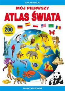 Obrazek Mój pierwszy atlas świata Ponad 200 naklejek. Zabawy kreatywne