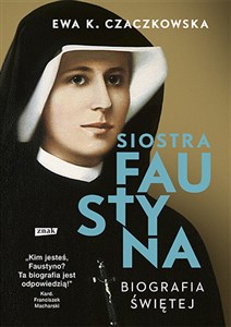 Picture of Siostra Faustyna Biografia świętej