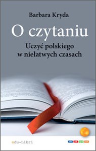 Picture of O czytaniu Uczyć polskiego w niełatwych czasach