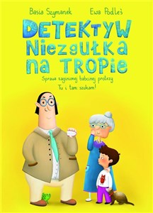 Obrazek Detektyw Niezgułka na tropie. Sprawa zaginionej babcinej protezy